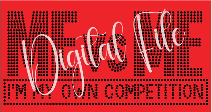 ME VS ME Rhinestone Digital Download– SS10 | I’m My Own Competition